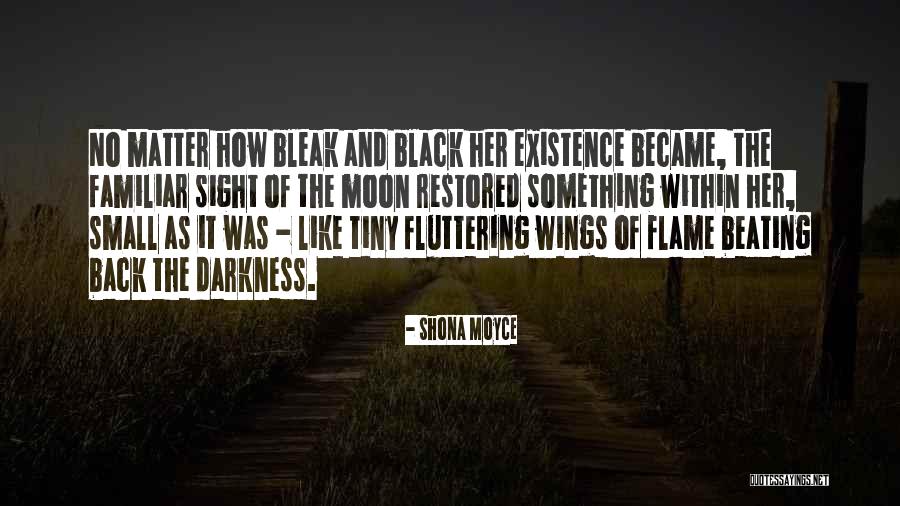 Darkness And Moon Quotes By Shona Moyce Darkness And Moon Quotes By Shona Moyce