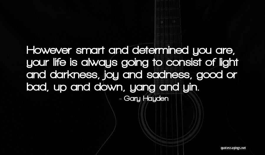 Darkness And Sadness Quotes By Gary Hayden Darkness And Sadness Quotes By Gary Hayden