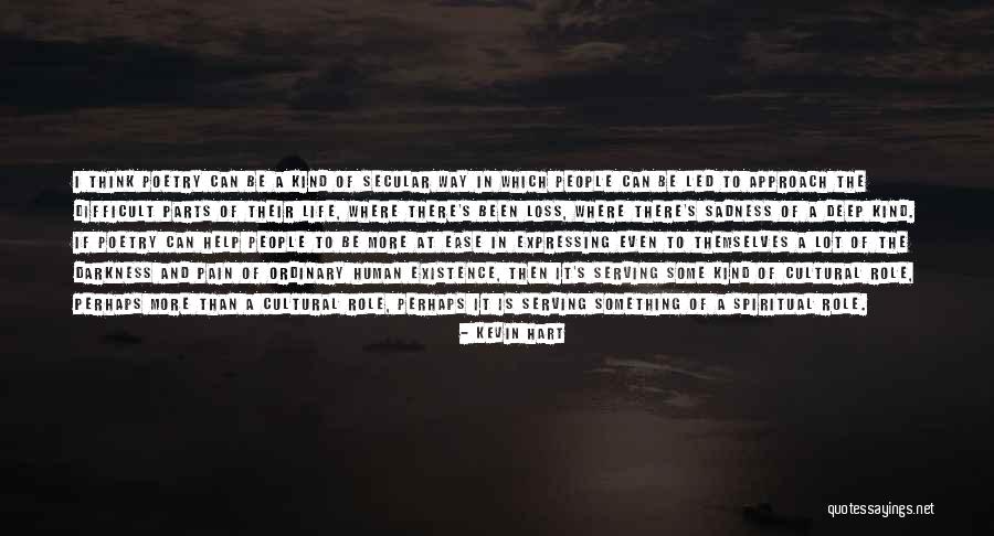 Darkness And Sadness Quotes By Kevin Hart Darkness And Sadness Quotes By Kevin Hart