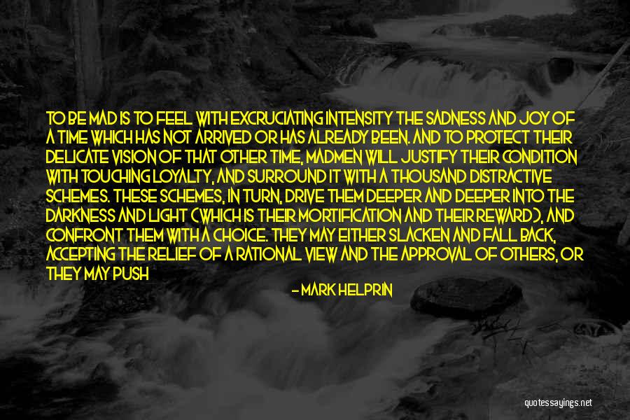 Darkness And Sadness Quotes By Mark Helprin Darkness And Sadness Quotes By Mark Helprin