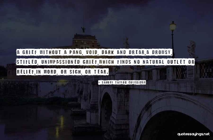 Darkness And Sadness Quotes By Samuel Taylor Coleridge Darkness And Sadness Quotes By Samuel Taylor Coleridge