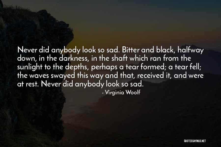 Darkness And Sadness Quotes By Virginia Woolf Darkness And Sadness Quotes By Virginia Woolf