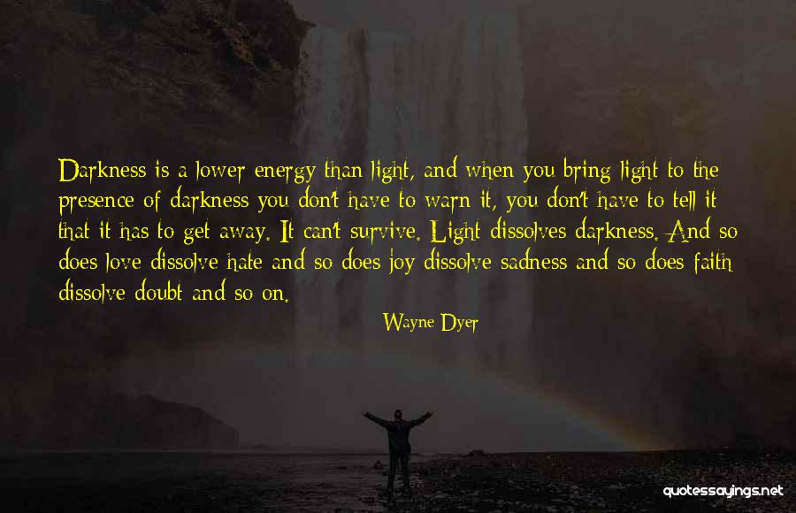 Darkness And Sadness Quotes By Wayne Dyer Darkness And Sadness Quotes By Wayne Dyer
