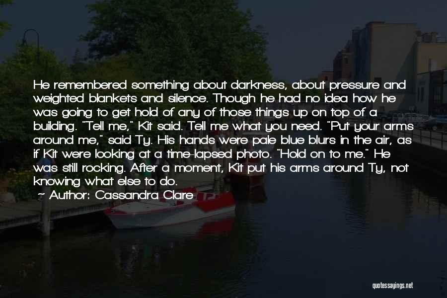 Darkness And Silence Quotes By Cassandra Clare