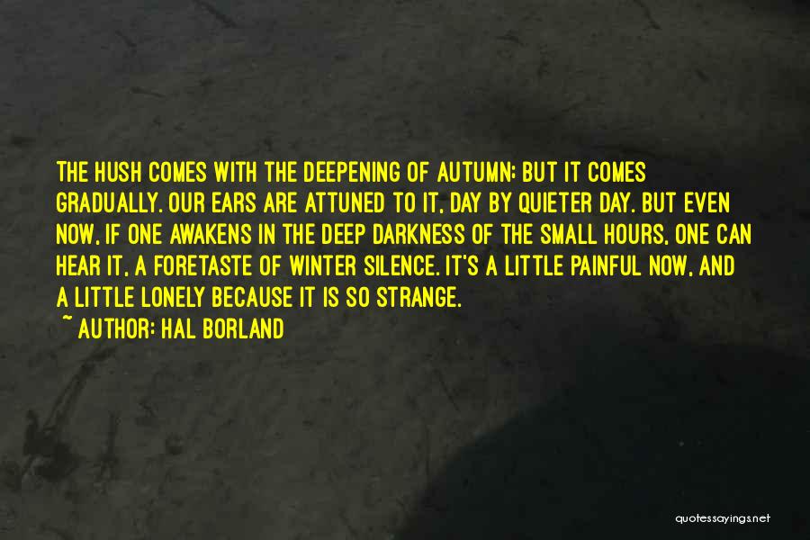 Darkness And Silence Quotes By Hal Borland