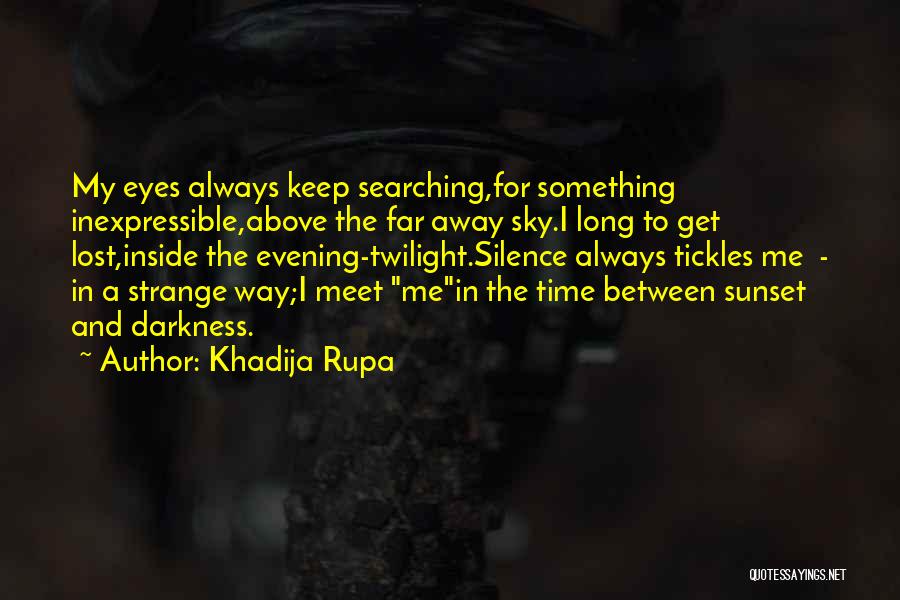 Darkness And Silence Quotes By Khadija Rupa