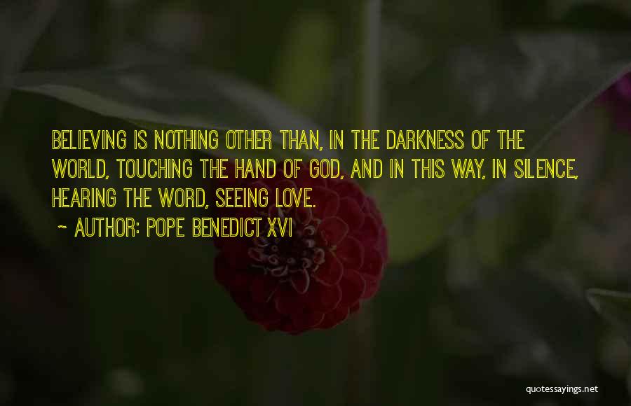 Darkness And Silence Quotes By Pope Benedict XVI