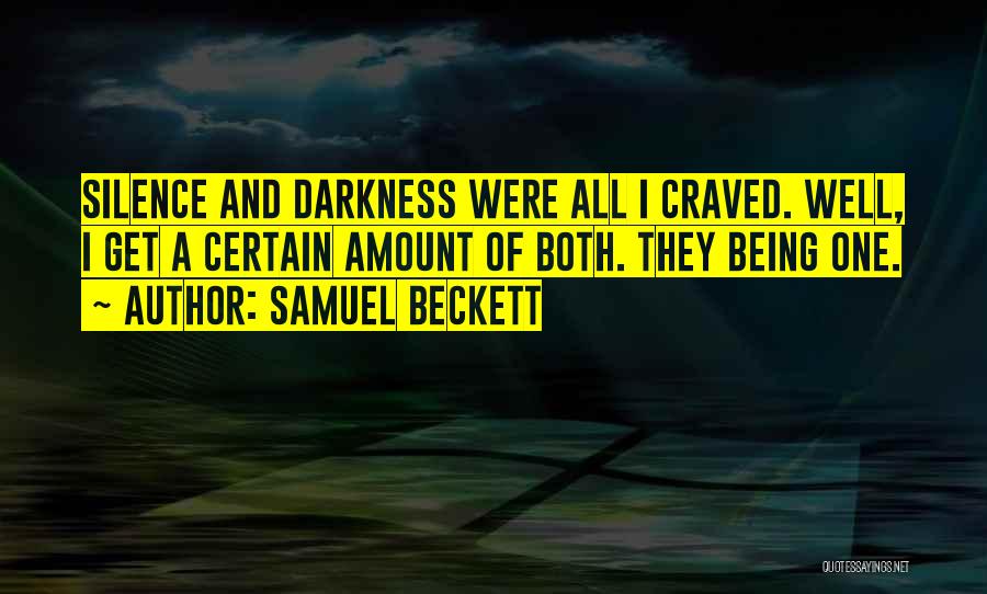 Darkness And Silence Quotes By Samuel Beckett