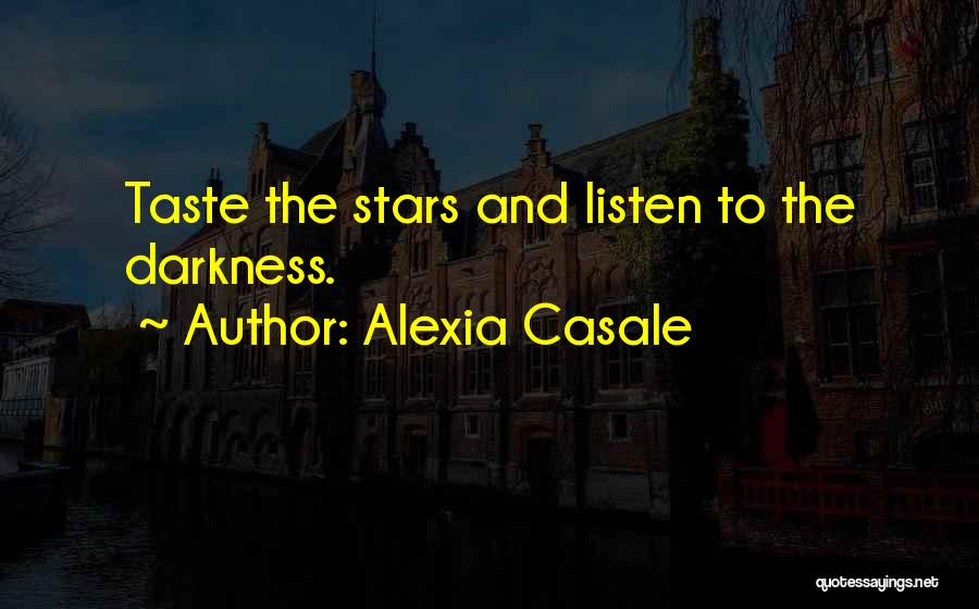 Darkness And Stars Quotes By Alexia Casale