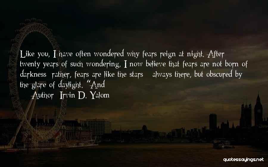 Darkness And Stars Quotes By Irvin D. Yalom