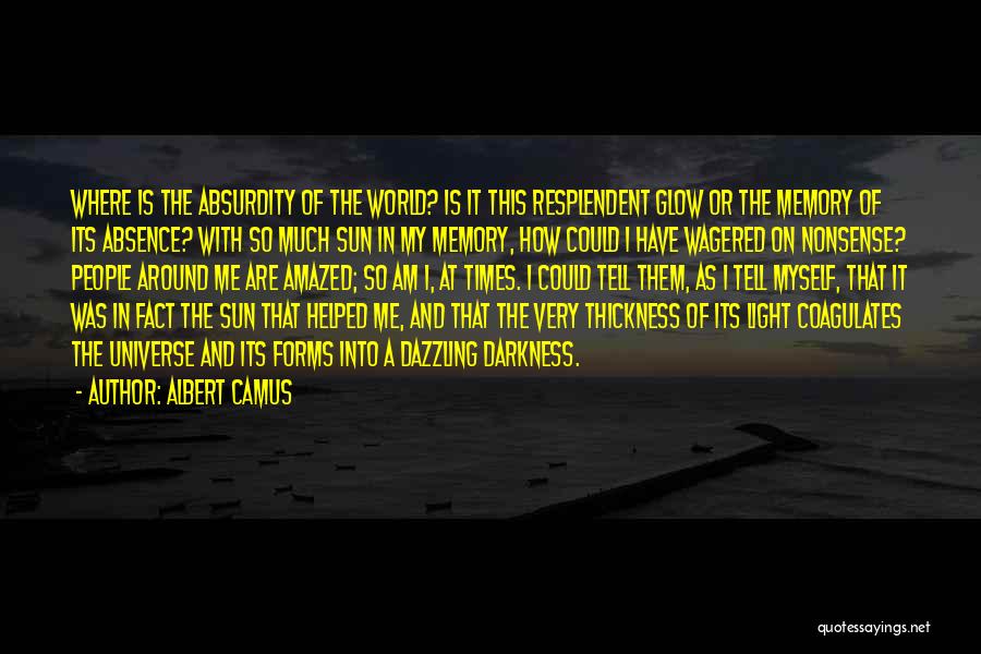 Darkness Around Me Quotes By Albert Camus