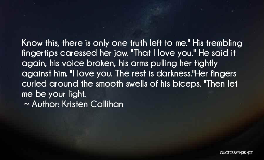 Darkness Around Me Quotes By Kristen Callihan