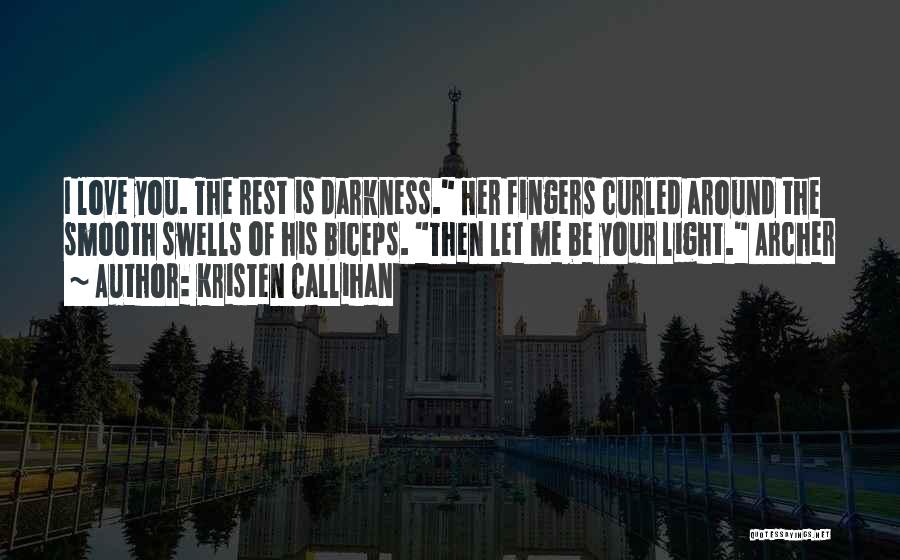 Darkness Around Me Quotes By Kristen Callihan