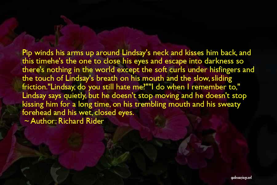 Darkness Around Me Quotes By Richard Rider