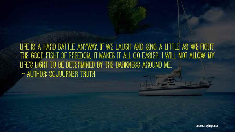 Darkness Around Me Quotes By Sojourner Truth