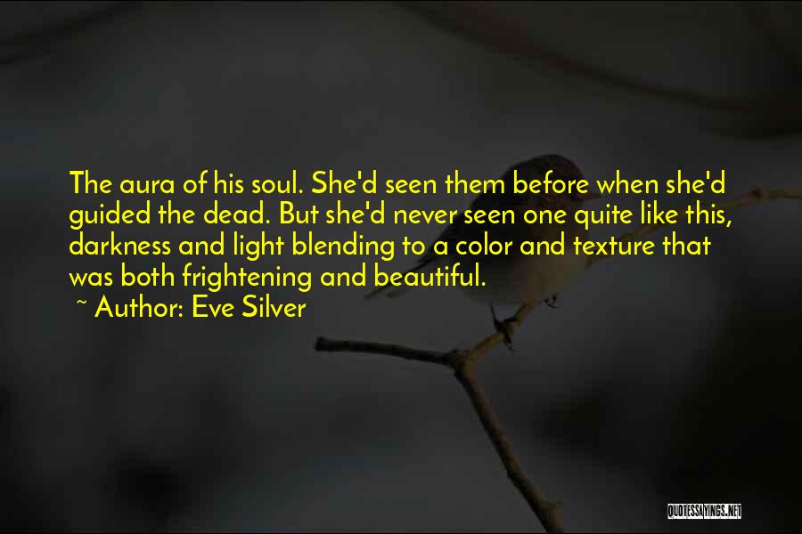 Darkness Before Light Quotes By Eve Silver