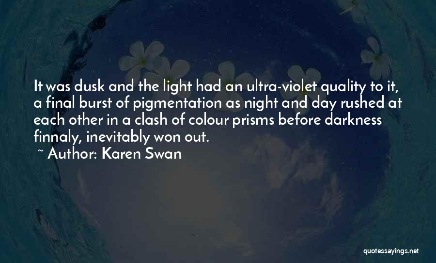 Darkness Before Light Quotes By Karen Swan