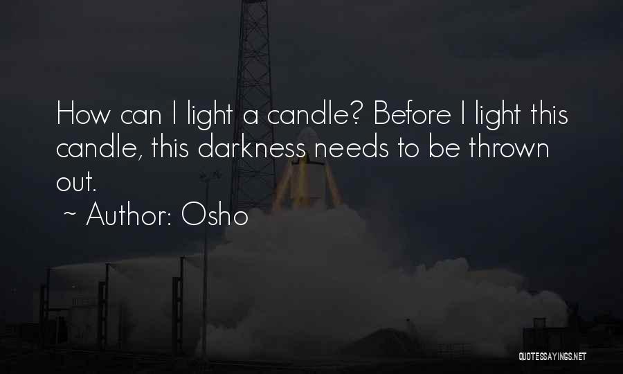 Darkness Before Light Quotes By Osho
