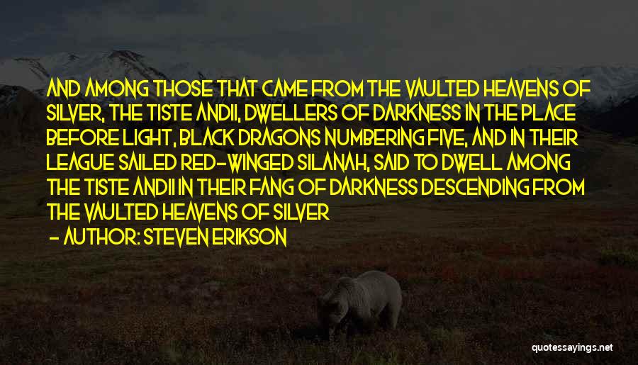 Darkness Before Light Quotes By Steven Erikson