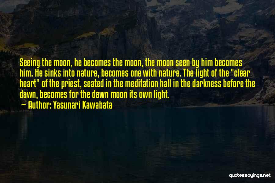 Darkness Before Light Quotes By Yasunari Kawabata