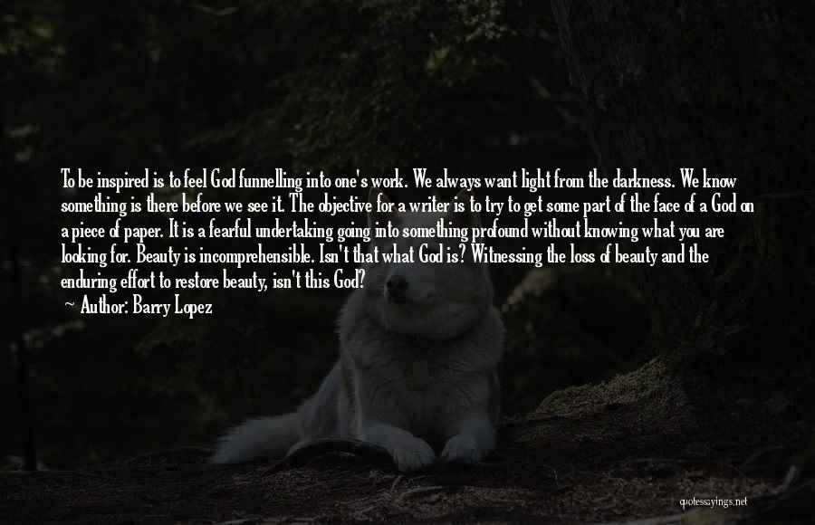 Darkness Before The Light Quotes By Barry Lopez
