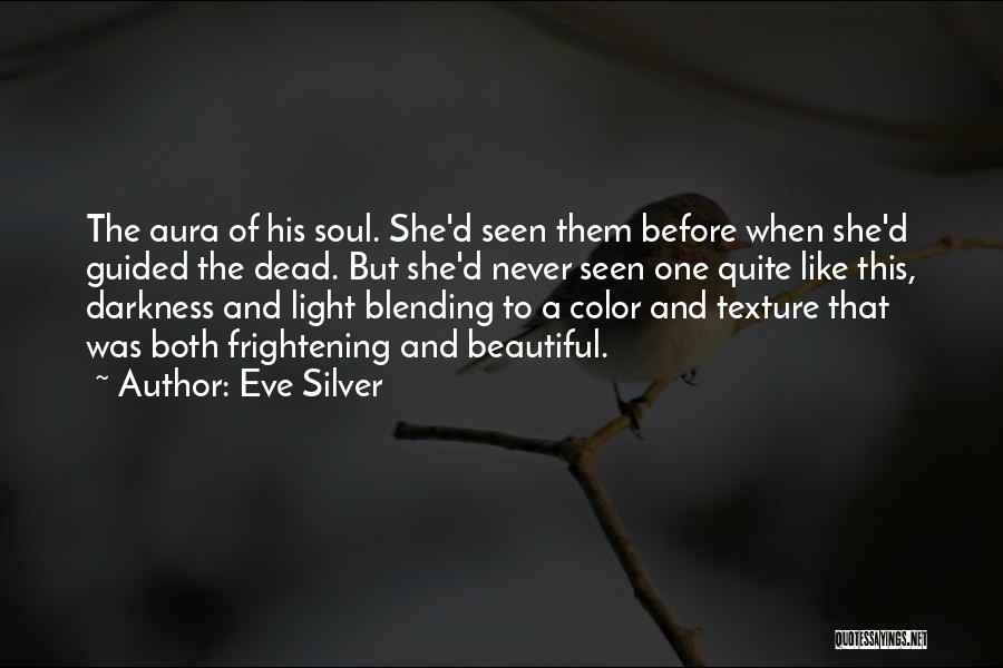 Darkness Before The Light Quotes By Eve Silver