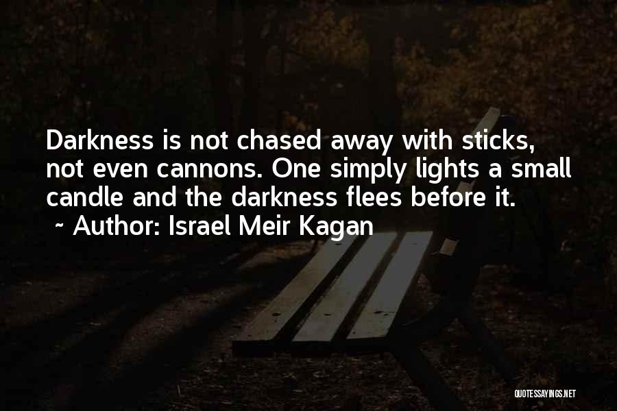 Darkness Before The Light Quotes By Israel Meir Kagan