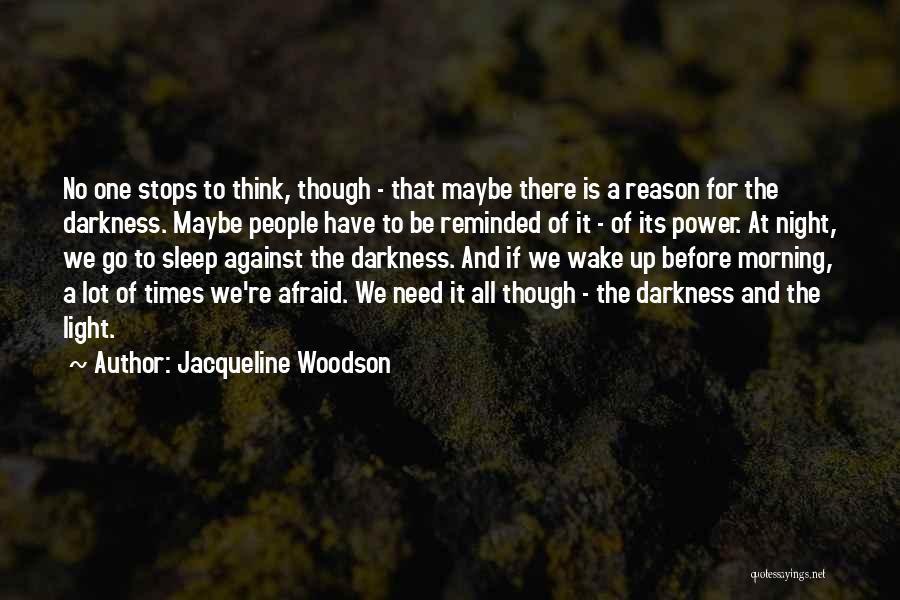 Darkness Before The Light Quotes By Jacqueline Woodson