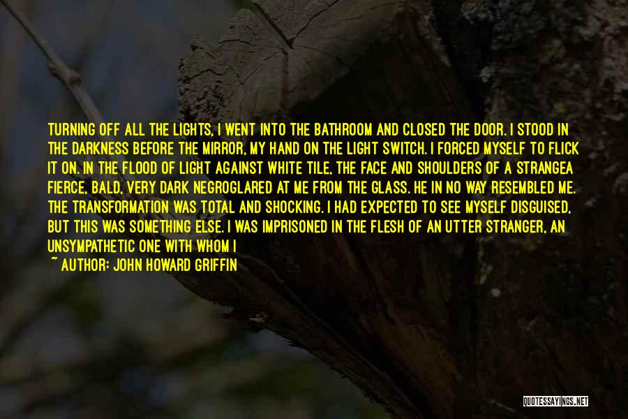 Darkness Before The Light Quotes By John Howard Griffin