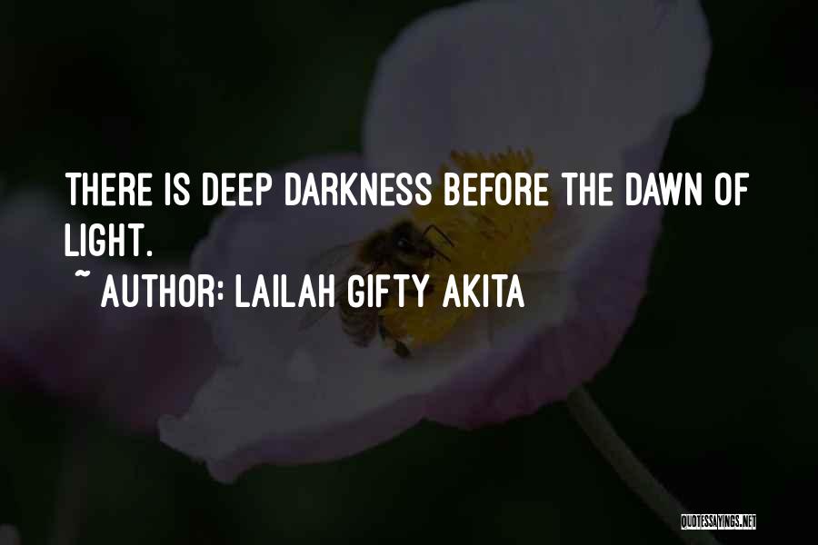 Darkness Before The Light Quotes By Lailah Gifty Akita