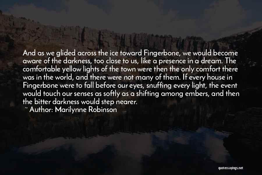 Darkness Before The Light Quotes By Marilynne Robinson