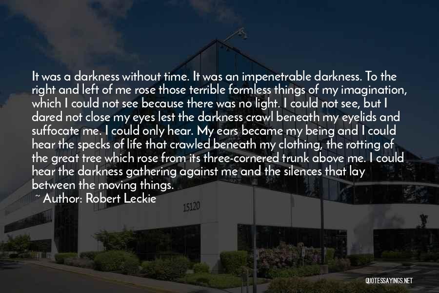 Darkness Before The Light Quotes By Robert Leckie