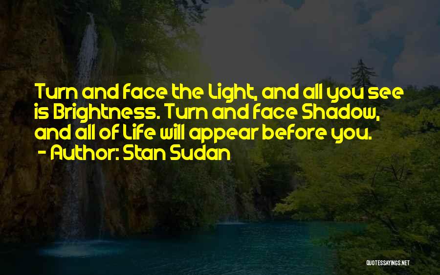 Darkness Before The Light Quotes By Stan Sudan