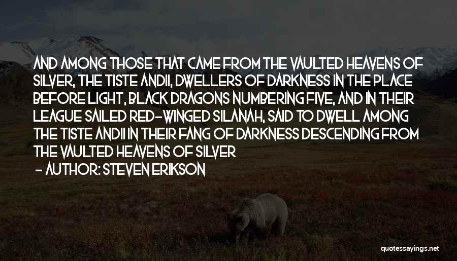 Darkness Before The Light Quotes By Steven Erikson