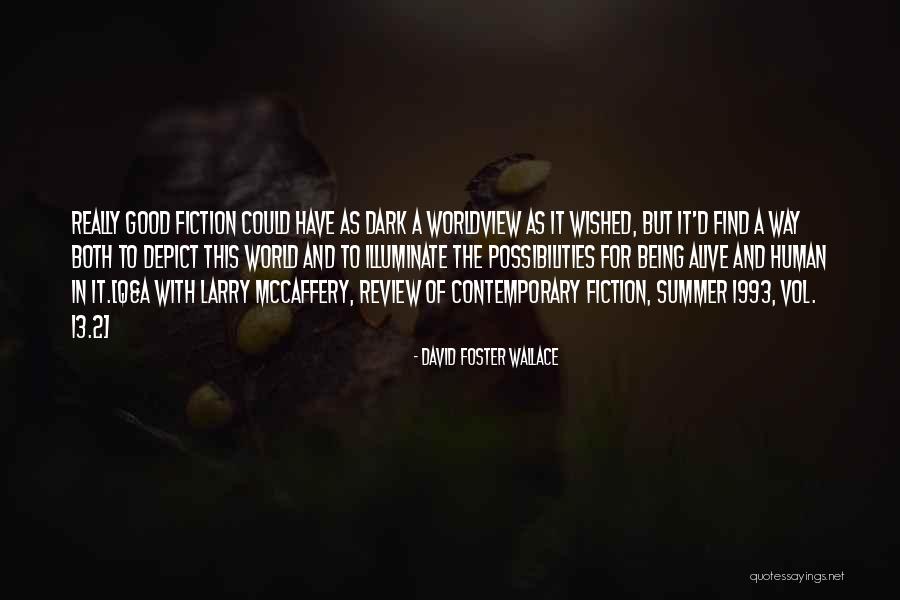 Darkness Being Good Quotes By David Foster Wallace