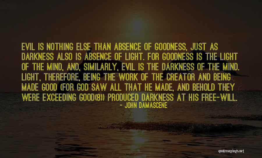 Darkness Being Good Quotes By John Damascene