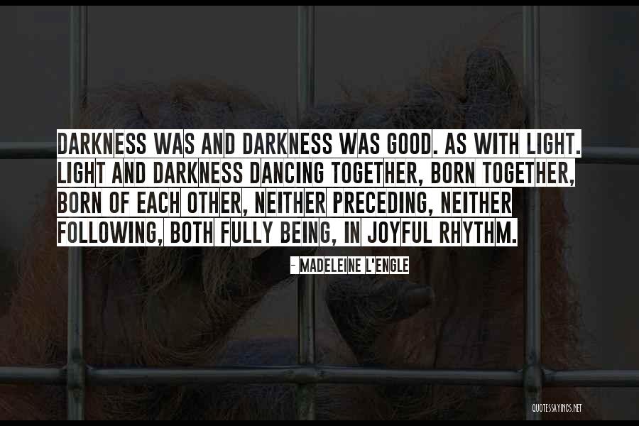 Darkness Being Good Quotes By Madeleine L'Engle