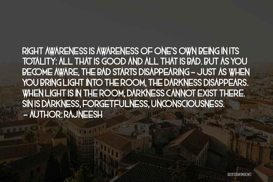 Darkness Being Good Quotes By Rajneesh