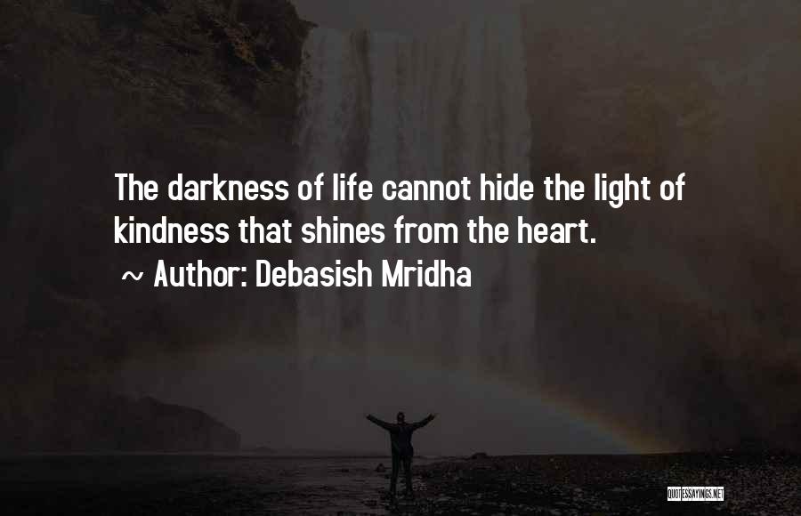 Darkness Cannot Quotes By Debasish Mridha
