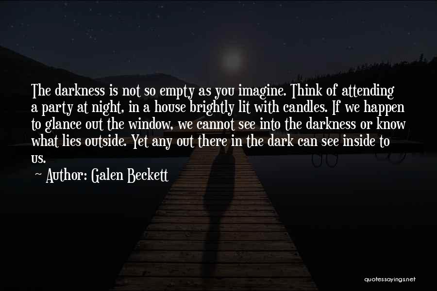 Darkness Cannot Quotes By Galen Beckett