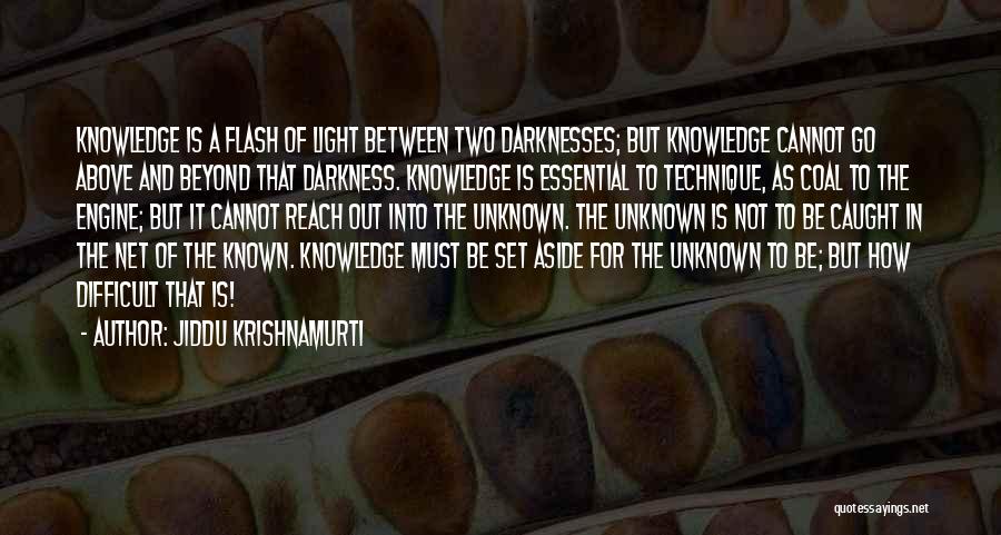 Darkness Cannot Quotes By Jiddu Krishnamurti