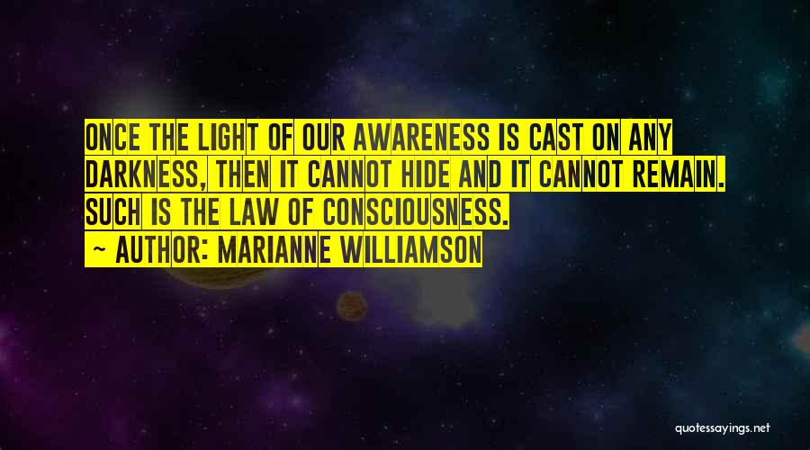 Darkness Cannot Quotes By Marianne Williamson