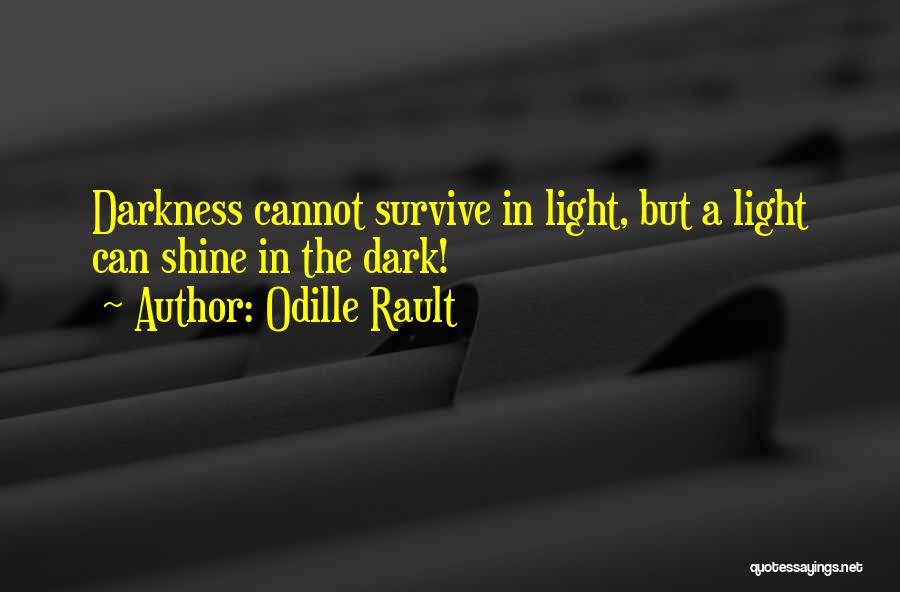 Darkness Cannot Quotes By Odille Rault
