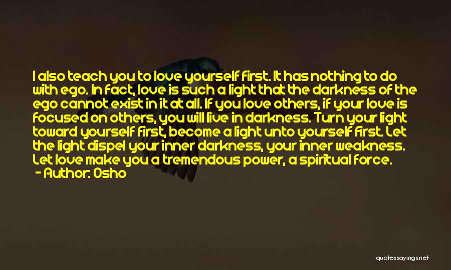 Darkness Cannot Quotes By Osho