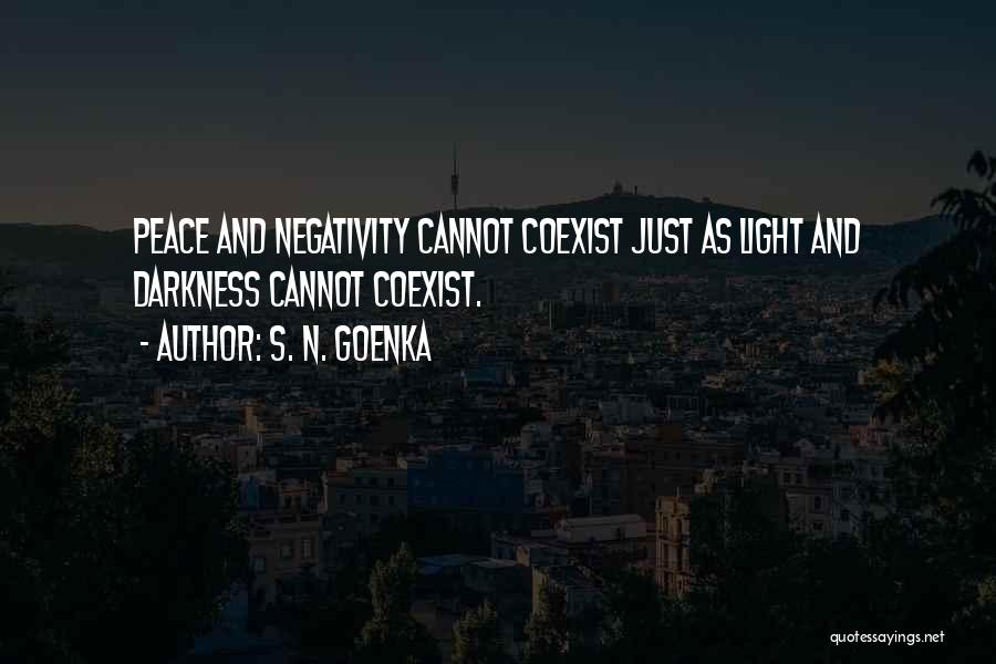 Darkness Cannot Quotes By S. N. Goenka