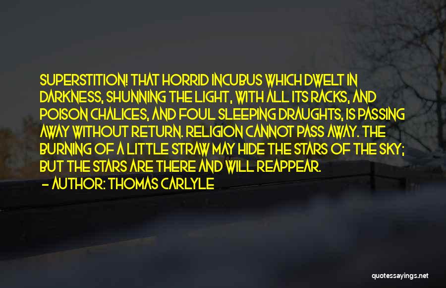 Darkness Cannot Quotes By Thomas Carlyle