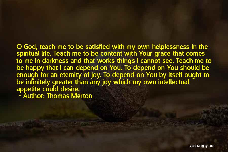 Darkness Cannot Quotes By Thomas Merton