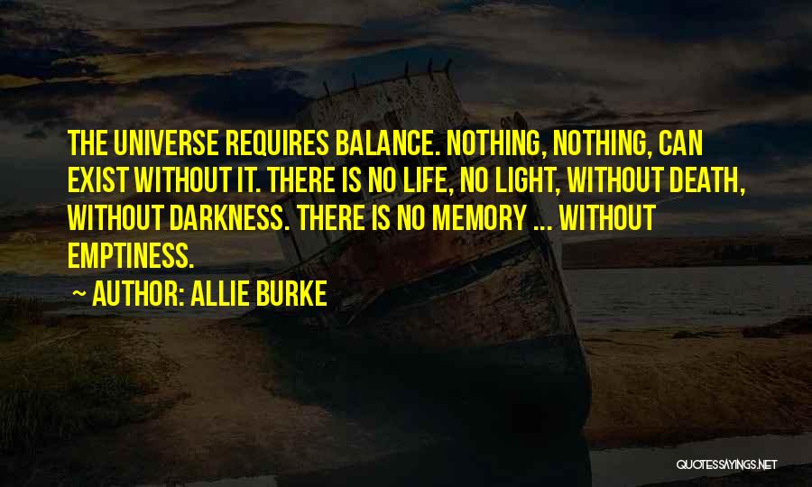 Darkness Exist Quotes By Allie Burke