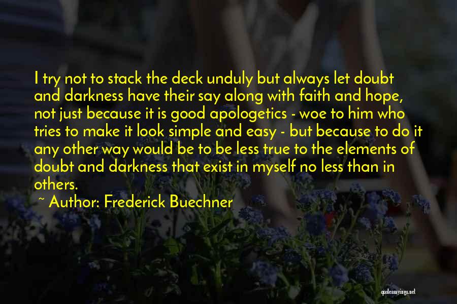 Darkness Exist Quotes By Frederick Buechner