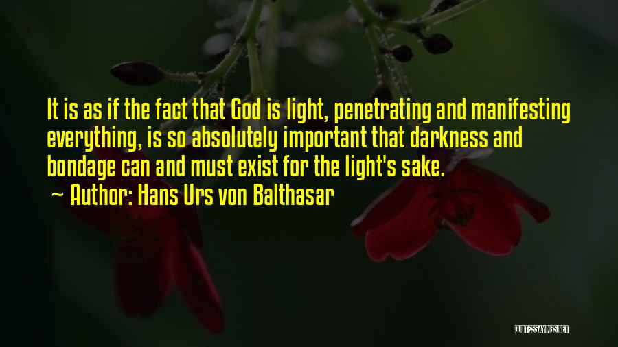 Darkness Exist Quotes By Hans Urs Von Balthasar